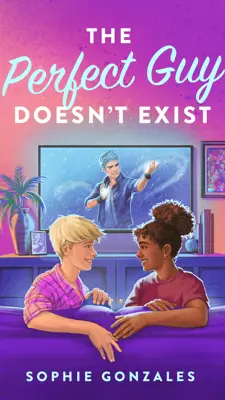 "Cover of The Perfect Guy Doesn't Exist by Sophie Gonzalez"